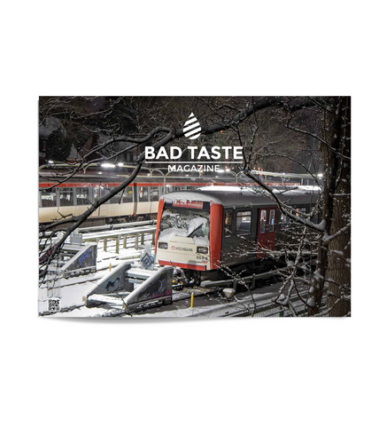 BAD TASTE MAGAZIN HAMBURG // ISSUE NO. 28 // WINTER 2021