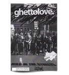 Ghettolove Special - Wild in the Streets Issue - Graffiti Magazin
