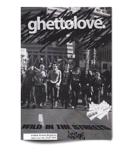Ghettolove Special - Wild in the Streets Issue - Graffiti Magazin